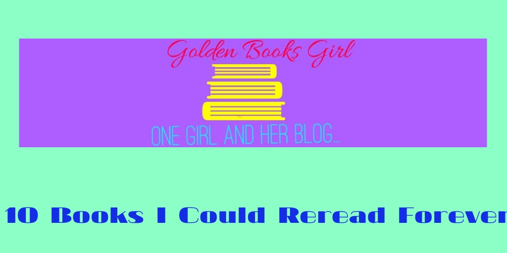 10 Books I Could Reread Forever
